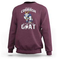 Fantasy Football Sweatshirt They Call Me Commish But You Can Call Me The Goat - Wonder Print Shop