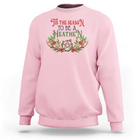 Pagan Christmas Sweatshirt Tis The Season To Be A Heathen Yule - Wonder Print Shop