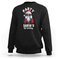 Christmas Sweatshirt Party Like Santa's Not Watching Funny Santa Sunglas - Wonder Print Shop