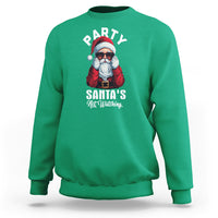 Christmas Sweatshirt Party Like Santa's Not Watching Funny Santa Sunglas - Wonder Print Shop