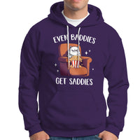 Even Baddies Get Saddies Meme Cat Funny Hoodie - Wonder Print Shop
