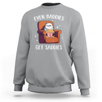 Even Baddies Get Saddies Meme Cat Funny Sweatshirt - Wonder Print Shop