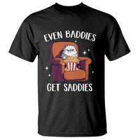 Even Baddies Get Saddies Meme Cat Funny T Shirt - Wonder Print Shop