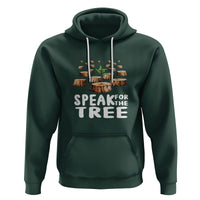 Earth Day Hoodie Speak For The Trees Environmental Plant Lover Arbor Day - Wonder Print Shop