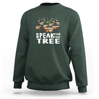 Earth Day Sweatshirt Speak For The Trees Environmental Plant Lover Arbor Day - Wonder Print Shop