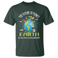 Earth Day Teacher T Shirt The Future Of Planet Earth Is In My Classroom Cute Kids - Wonder Print Shop