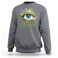 Earth Day Keep It Green Aesthetic Eye Sweatshirt - Wonder Print Shop
