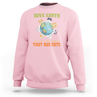 Earth Day Cat Lover Sweatshirt Save Earth It's The Only Planet That Has Cats - Wonder Print Shop