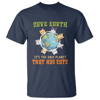 Earth Day Cat Lover T Shirt Save Earth It's The Only Planet That Has Cats - Wonder Print Shop