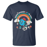 Funny Art Teacher T Shirt Earth Without Art Is Just Eh Painting Artist Wordplay Pun - Wonder Print Shop