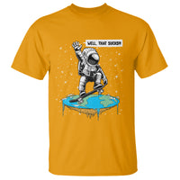 Funny Outer Space T Shirt Flat Earth Astronaut Well That Sucks - Wonder Print Shop
