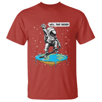 Funny Outer Space T Shirt Flat Earth Astronaut Well That Sucks - Wonder Print Shop