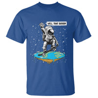 Funny Outer Space T Shirt Flat Earth Astronaut Well That Sucks - Wonder Print Shop