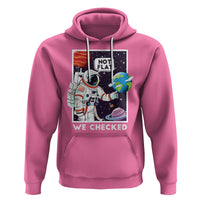 Funny Outer Space Hoodie Astronaut Not Flat We Checked Scientists - Wonder Print Shop