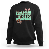 Silly Rabbit Easter Is For Jesus Funny Sweatshirt - Wonder Print Shop