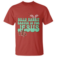 Silly Rabbit Easter Is For Jesus Funny T Shirt - Wonder Print Shop