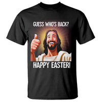 Easter Day T Shirt Guess Who's Back Funny Jesus Meme - Wonder Print Shop