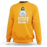 Easter Day Sweatshirt Guess Who's Back Funny Jesus Bunny - Wonder Print Shop
