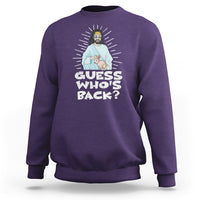 Easter Day Sweatshirt Guess Who's Back Funny Jesus Bunny - Wonder Print Shop