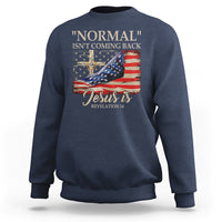 Easter Day Sweatshirt Normal Isn't Coming Back Jesus Is U.S. Christian Flag - Wonder Print Shop