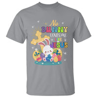 Easter Day T Shirt No Bunny Loves Me Like Jesus Cute Rabbit - Wonder Print Shop