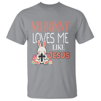 Easter Day T Shirt No Bunny Loves Me Like Jesus Cute Rabbit Christian - Wonder Print Shop