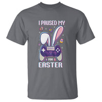 I Paused My Game For Easter Day Funny Gamer T Shirt - Wonder Print Shop