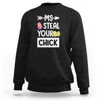 Easter Day Sweatshirt Ms. Steal Your Chick Funny Egg Baby Chicken - Wonder Print Shop