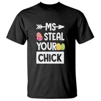Easter Day T Shirt Ms. Steal Your Chick Funny Egg Baby Chicken - Wonder Print Shop