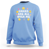 Easter Day Sweatshirt Chicks Are All Over Me Funny Baby Chicken - Wonder Print Shop