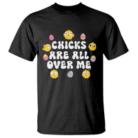 Easter Day T Shirt Chicks Are All Over Me Funny Baby Chicken - Wonder Print Shop