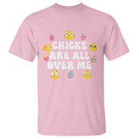 Easter Day T Shirt Chicks Are All Over Me Funny Baby Chicken - Wonder Print Shop