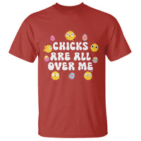 Easter Day T Shirt Chicks Are All Over Me Funny Baby Chicken - Wonder Print Shop
