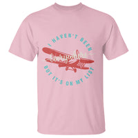 Travel Lover T Shirt I Haven't Been Everywhere But It's On My List - Wonder Print Shop