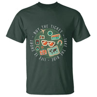 Travel Lover T Shirt Life Is Short Buy The Ticket Take The Ride Traveling - Wonder Print Shop
