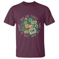 Travel Lover T Shirt Life Is Short Buy The Ticket Take The Ride Traveling - Wonder Print Shop