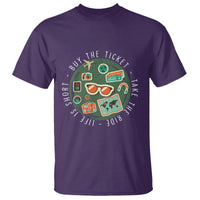 Travel Lover T Shirt Life Is Short Buy The Ticket Take The Ride Traveling - Wonder Print Shop