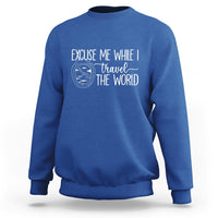 Funny Traveling Sweatshirt Excuse Me While I Travel The World - Wonder Print Shop
