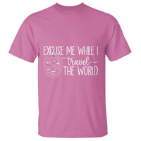 Funny Traveling T Shirt Excuse Me While I Travel The World - Wonder Print Shop