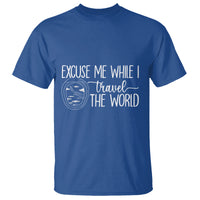 Funny Traveling T Shirt Excuse Me While I Travel The World - Wonder Print Shop