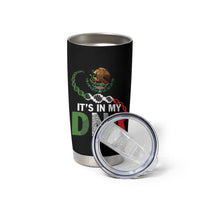 Mexican Pride Tumbler Cup It's In My DNA Mexico Flag Proud Hispanic