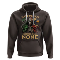Mexico Pride Hoodie Half Mexican Is Better Than None - Wonder Print Shop