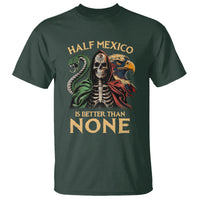 Mexico Pride T Shirt Half Mexican Is Better Than None - Wonder Print Shop
