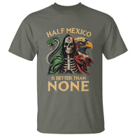 Mexico Pride T Shirt Half Mexican Is Better Than None - Wonder Print Shop