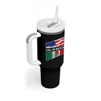 Mexican American Tumbler With Handle Yes I'm Both Of Them USA Mexico Flag Hispanic