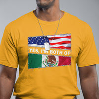 Mexican American T Shirt Yes I'm Both Of Them USA Mexico Flag Hispanic - Wonder Print Shop