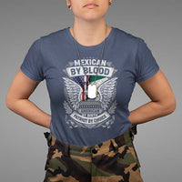 Mexican By Blood American By Birth Patriot By Choice T Shirt - Wonder Print Shop
