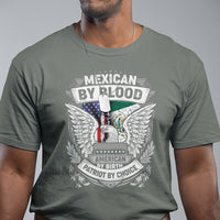 Mexican By Blood American By Birth Patriot By Choice T Shirt - Wonder Print Shop