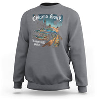 Chicano Soul Lowrider Oldies Mexican Cholo Sweatshirt - Wonder Print Shop