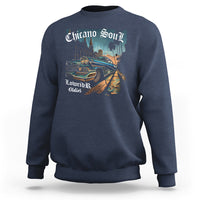 Chicano Soul Lowrider Oldies Mexican Cholo Sweatshirt - Wonder Print Shop